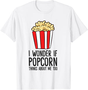 I Wonder If Popcorn Thinks About Me Too Popcorn Lover T-Shirt - T-Shirt | White