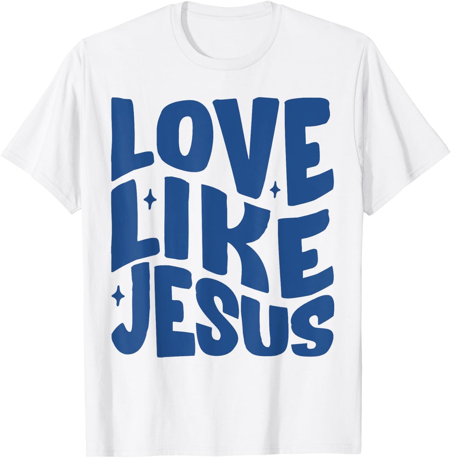 Love Like Jesus Christian Bible Verse Trendy T-Shirt - T-Shirt | White