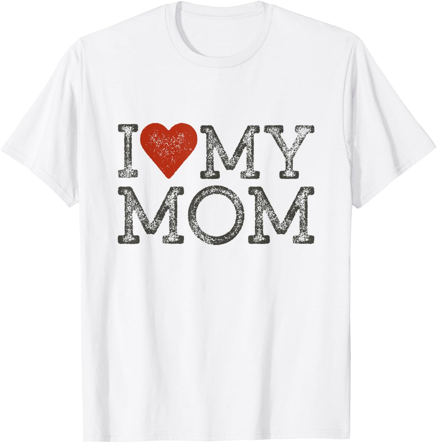 I Love My Mom Mothers Day I Heart My Mom T-Shirt - T-Shirt | White