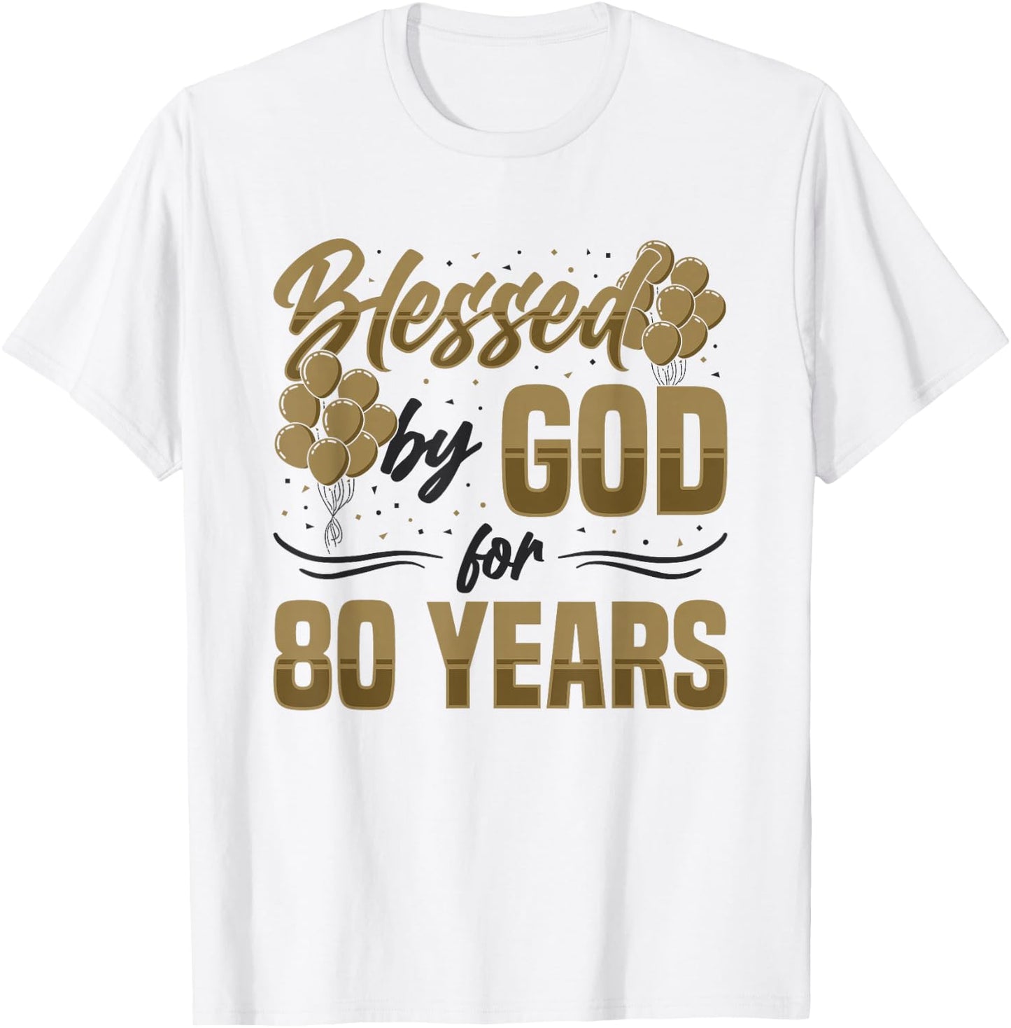 Religious Blessed By God For 80 Years Happy 80th Birthday T-Shirt - T-Shirt | White