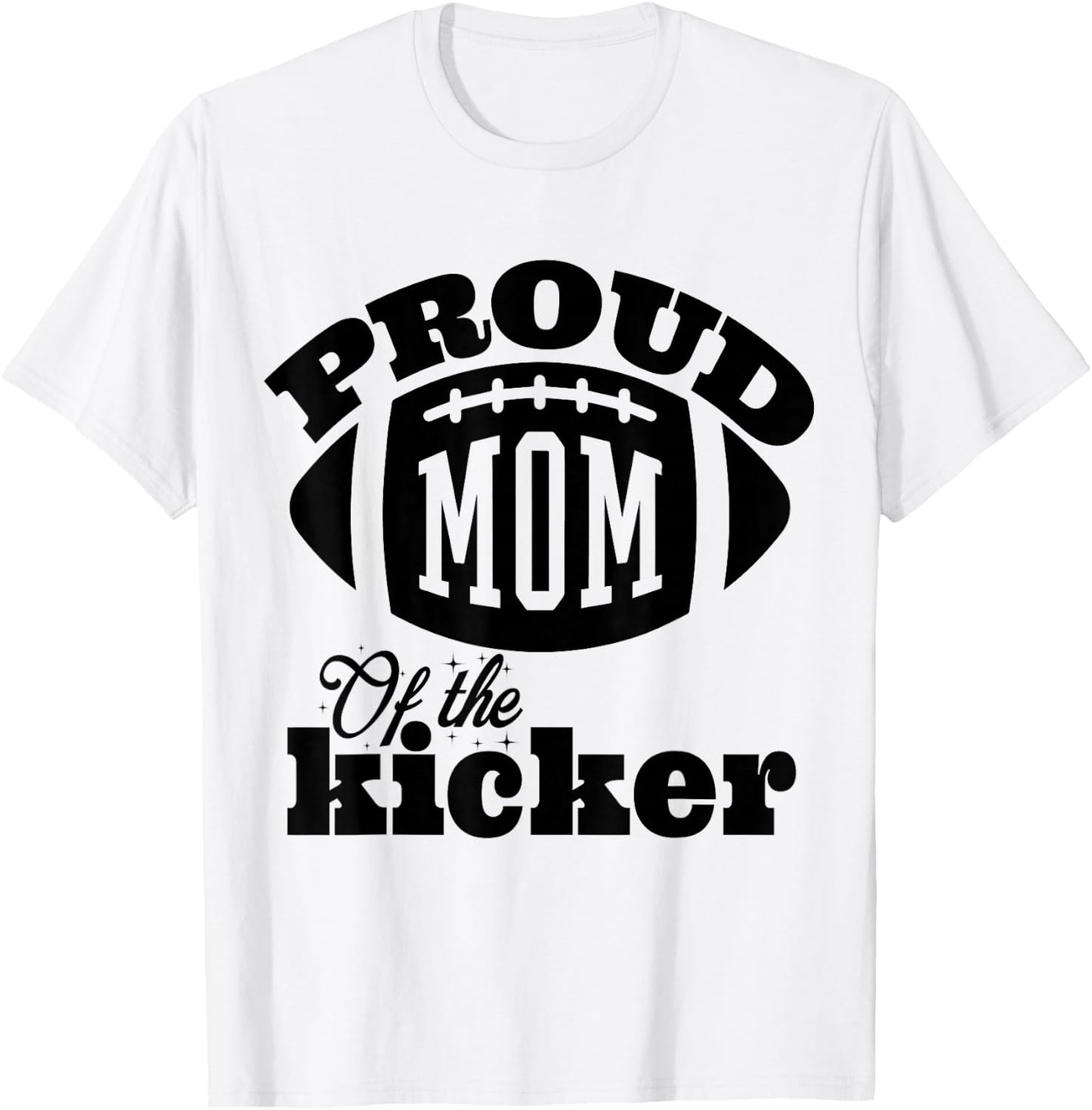 Proud mom of a Kicker Silouhette , Family Funny football T-Shirt - T-Shirt | White