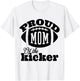 Proud mom of a Kicker Silouhette , Family Funny football T-Shirt - T-Shirt | White