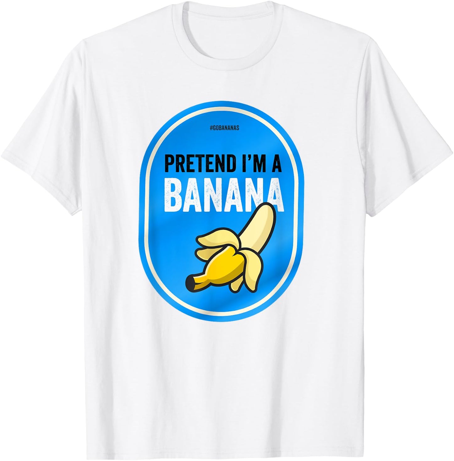 Pretend I'm a Banana Funny Lazy Costume Pretend I'm a Banana T-Shirt - T-Shirt | White