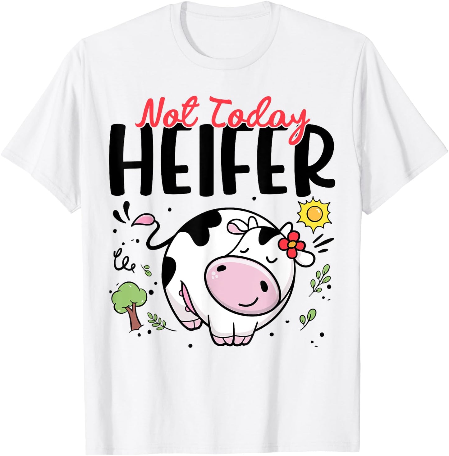 Cute Cow-Shirt Not Today Heifer Women Girl Toddler Outfit T-Shirt - T-Shirt | White