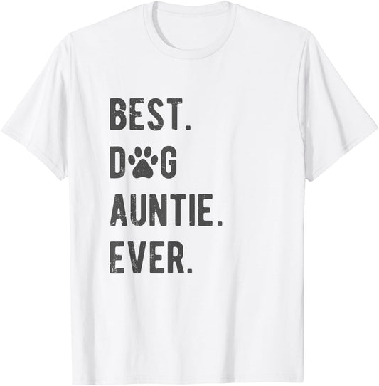 Best Dog Auntie Ever Women's Dog Auntie T-Shirt - T-Shirt | White