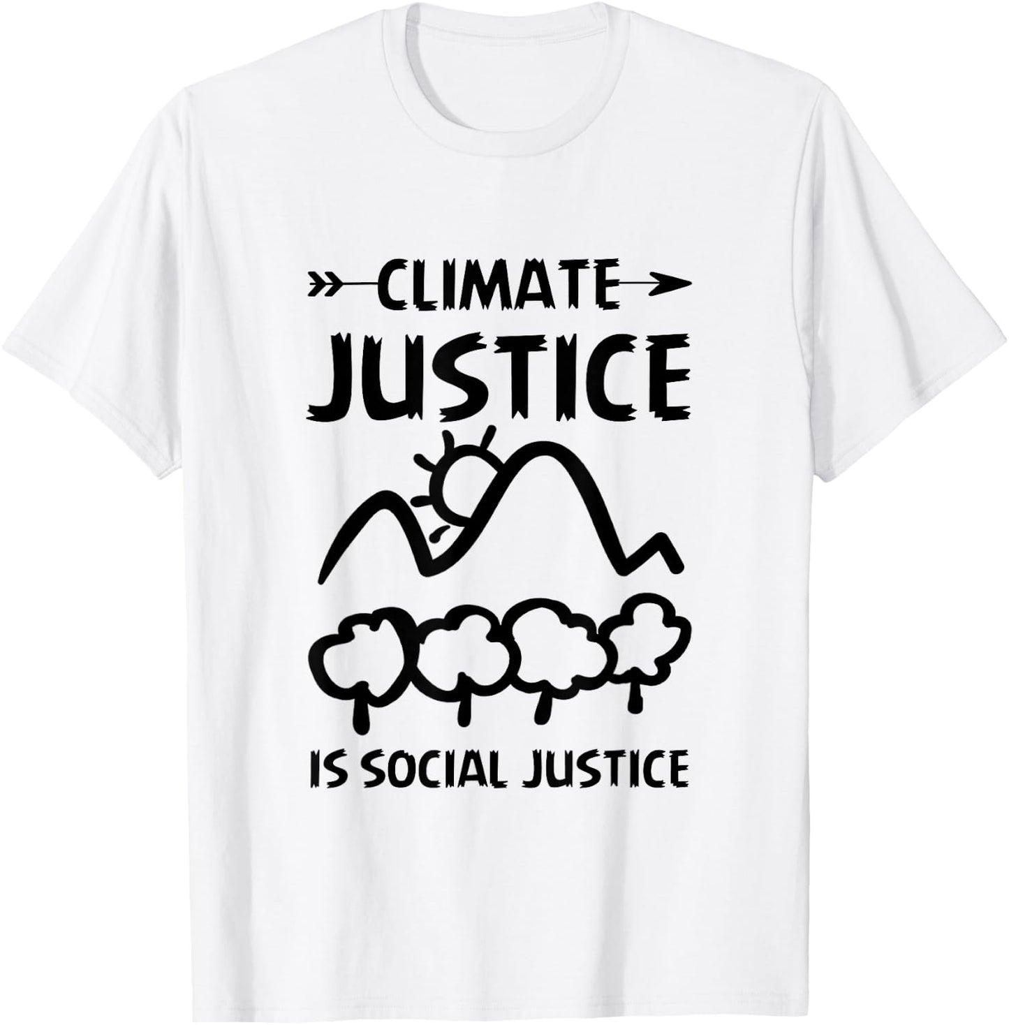 Climate Justice Is Social Justice Environment Activist T-Shirt - T-Shirt | White