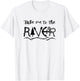 Take Me to a River - Rafting River Tubing Summer Outdoor T-Shirt - T-Shirt | White