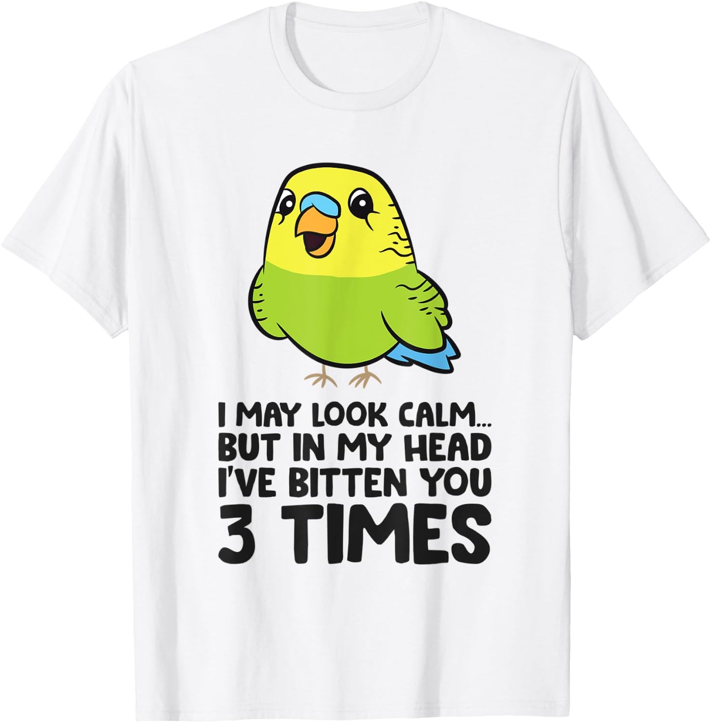 Parakeet Bird In My Head I've Bitten You 3 Times Budgie Bird T-Shirt - T-Shirt | White