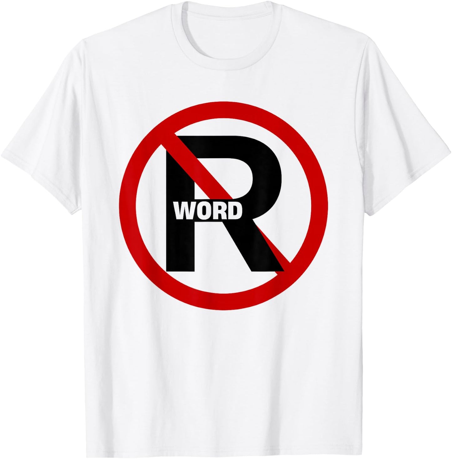 No R Word Shirt Funny Quote Women T-Shirt - T-Shirt | White