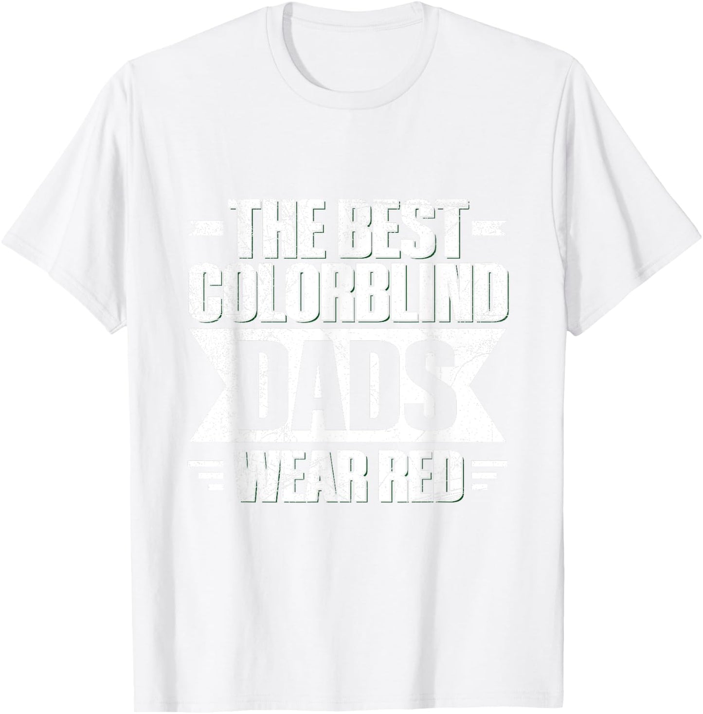 Colorblind Quote for a Colorblind dad T-Shirt - T-Shirt | White
