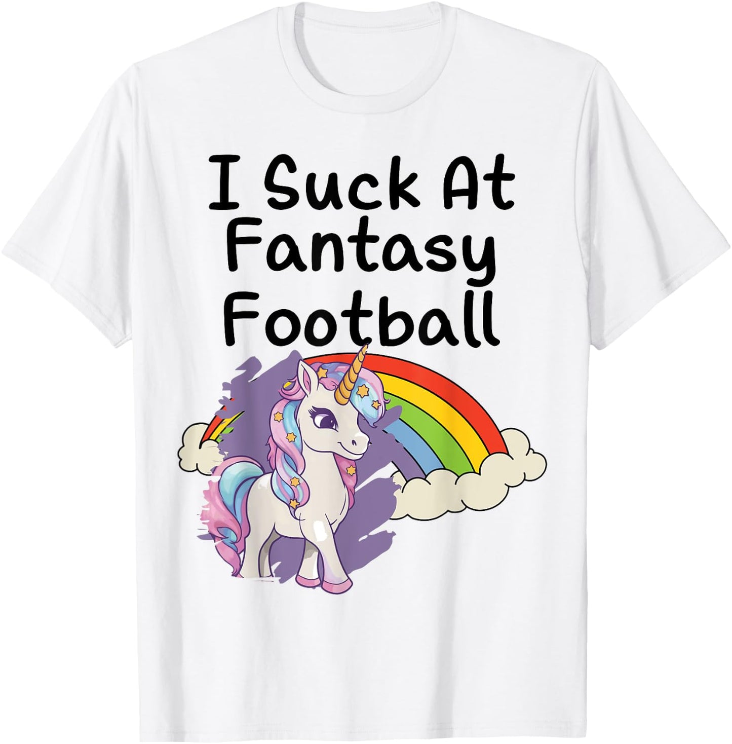 I Suck at Fantasy Football Loser Unicorn Rainbow Graphic T-Shirt - T-Shirt | White