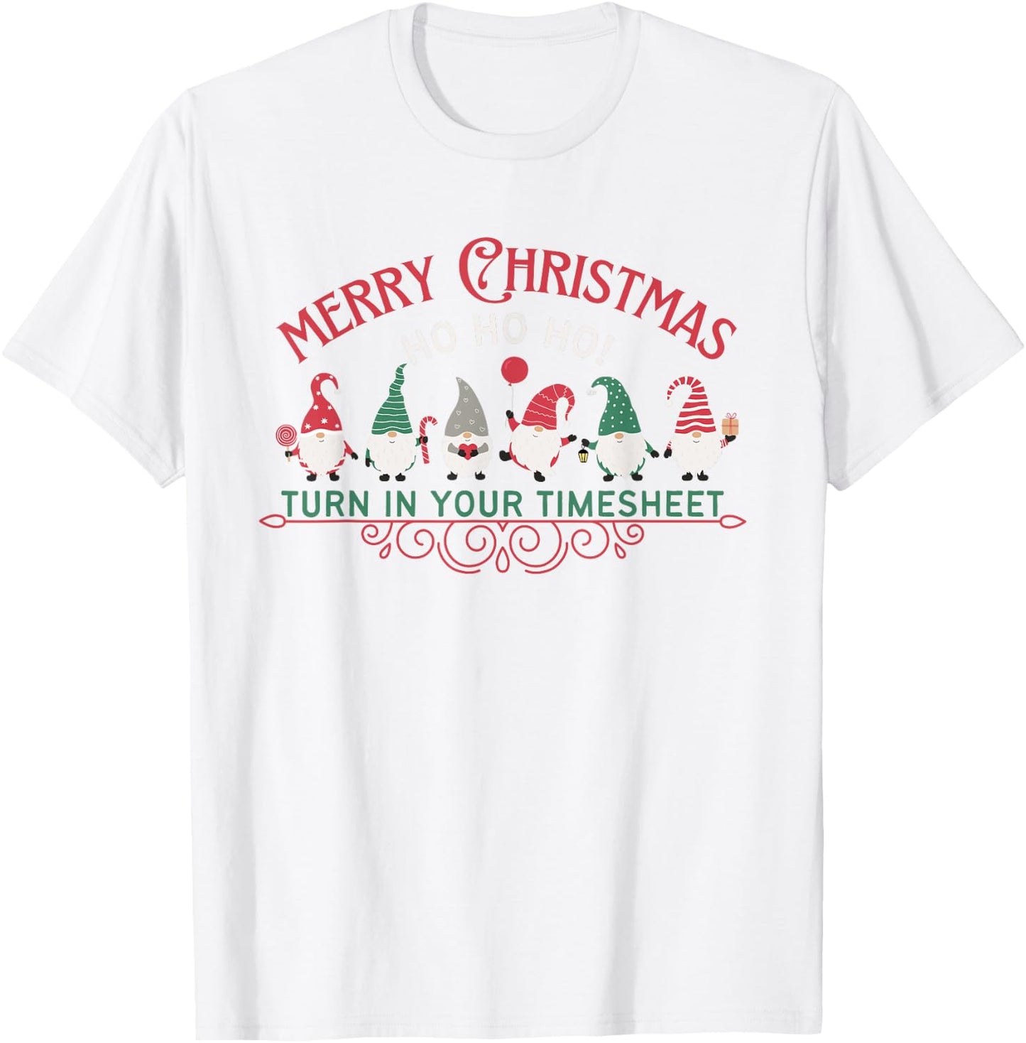Merry Christmas HO HO HO Turn In Your Timesheet HR Payroll T-Shirt - T-Shirt | White