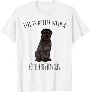 Life Is Better With A Bouvier des Flandres Dog Lover T-Shirt - T-Shirt | White