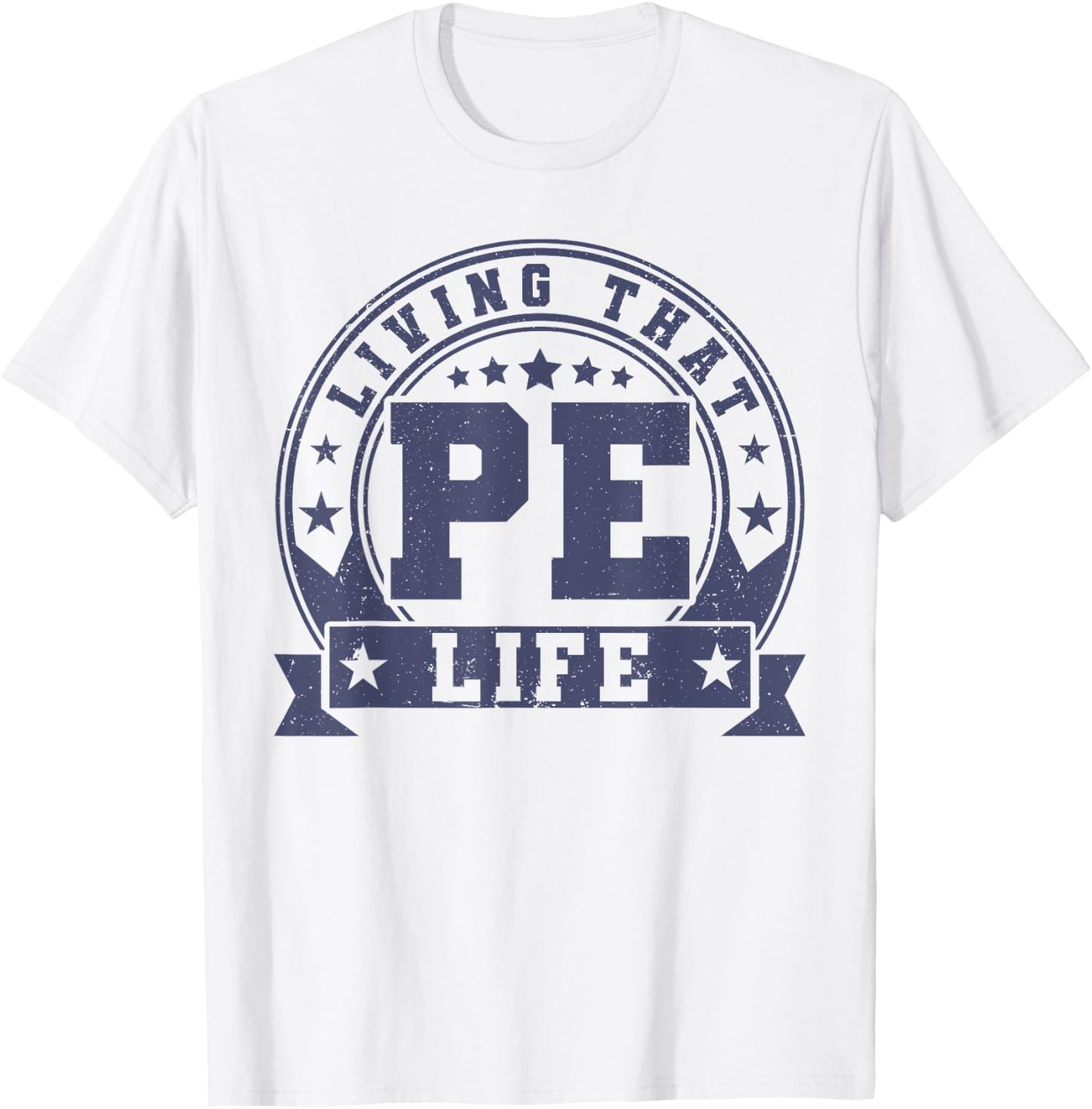PE Teacher Living That PE Life Physical Education Teacher T-Shirt - T-Shirt | White