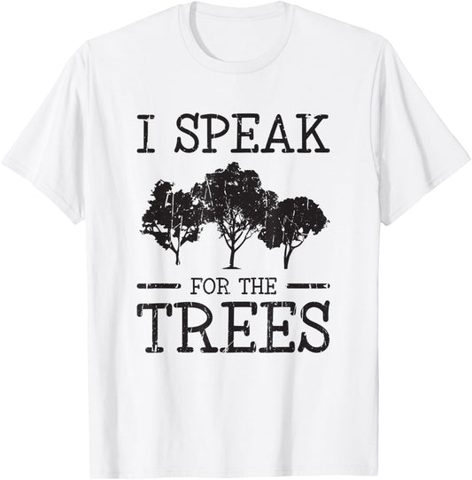 I speak for the trees - ecology T-Shirt - T-Shirt | White