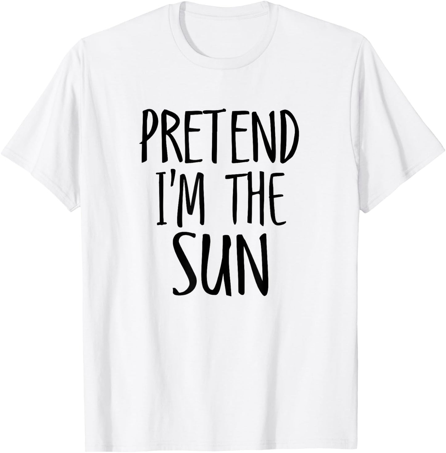 Pretend I'm The Sun Funny Lazy Halloween Costume Men women T-Shirt - T-Shirt | White