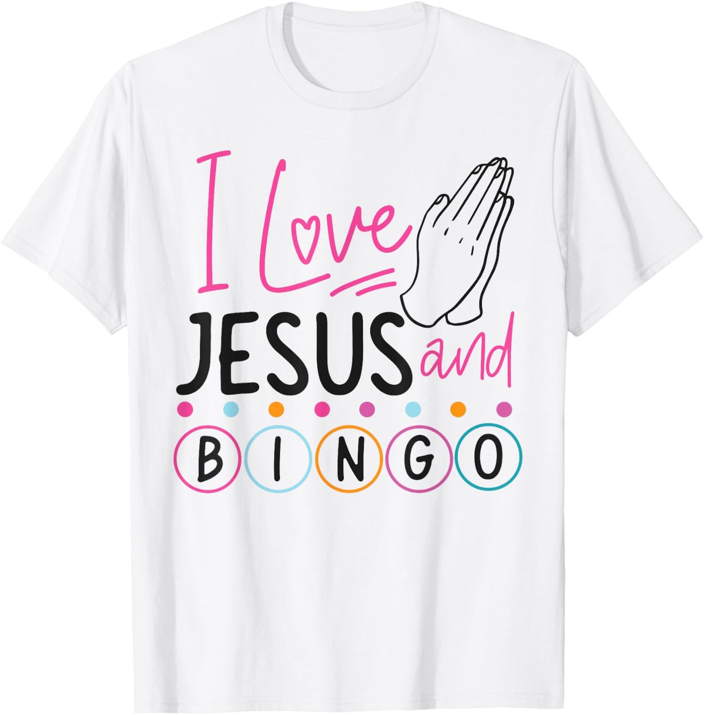 Bingo Player Jesus Faith Christian I Love Jesus And Bingo T-Shirt - T-Shirt | White