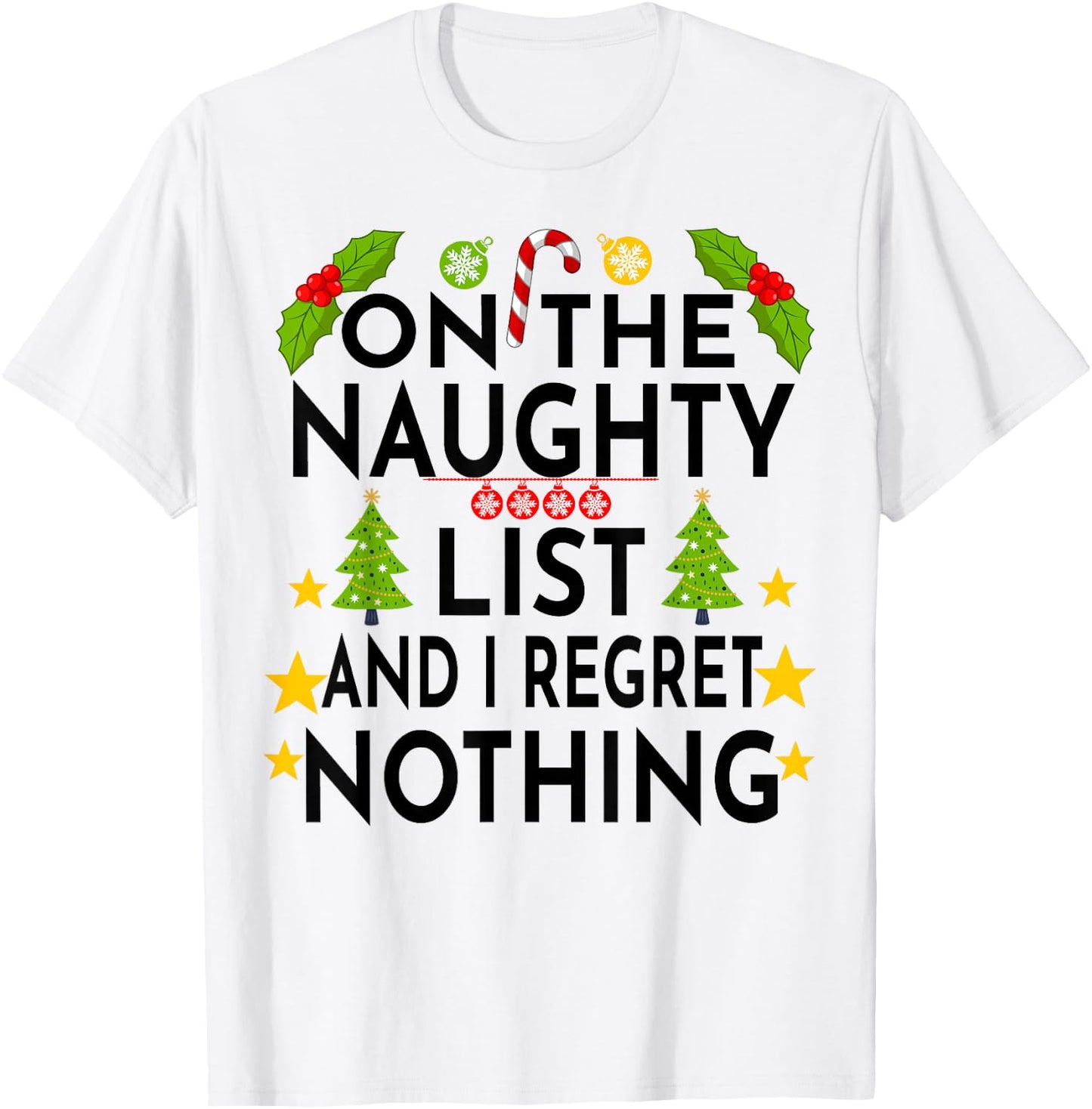 I'm on the Naughty List Christmas Santa's List Funny T-Shirt - T-Shirt | White