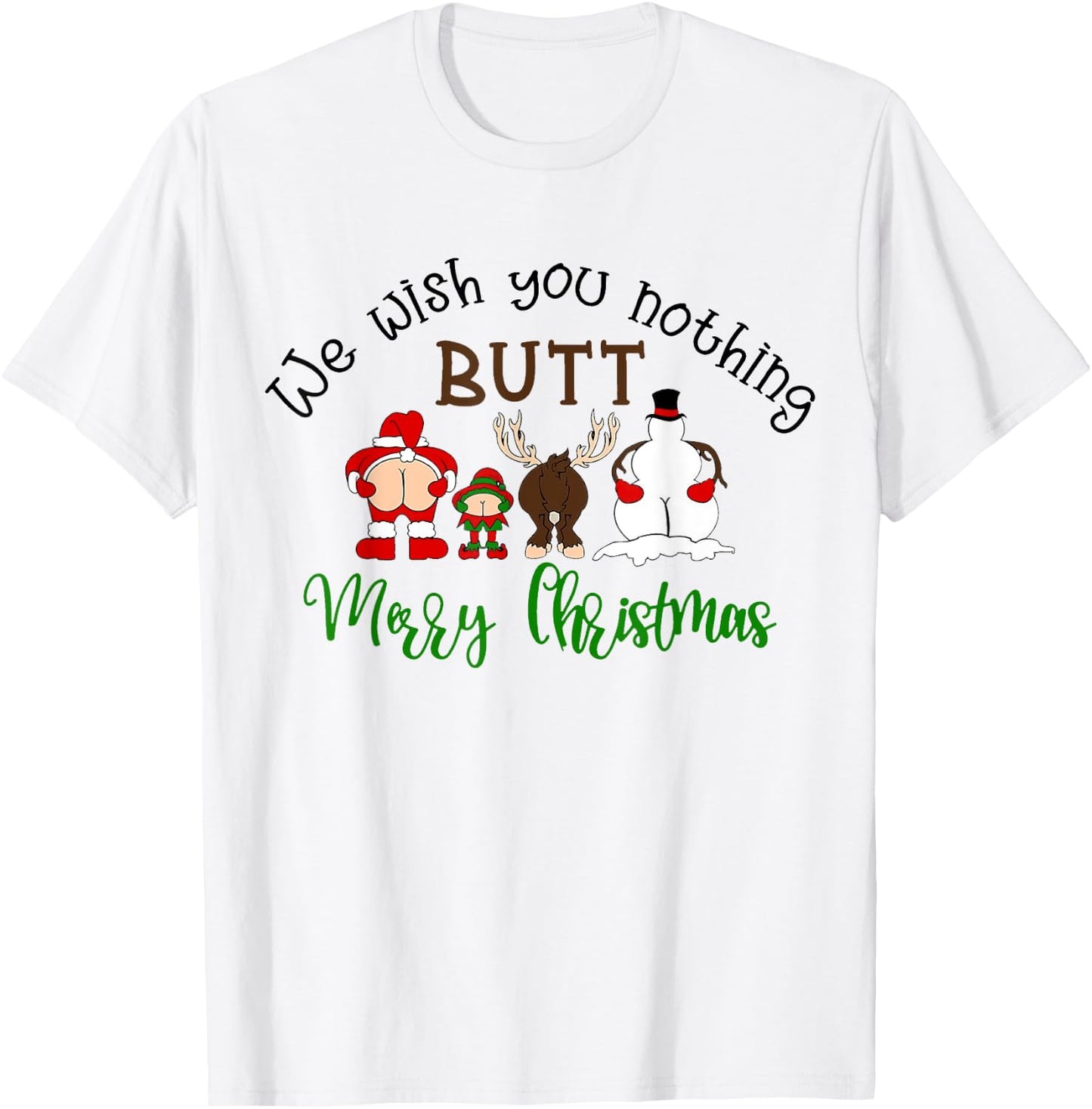 We Wish You Nothing But Merry Christmas Funny Santa Xmas T-Shirt - T-Shirt | White