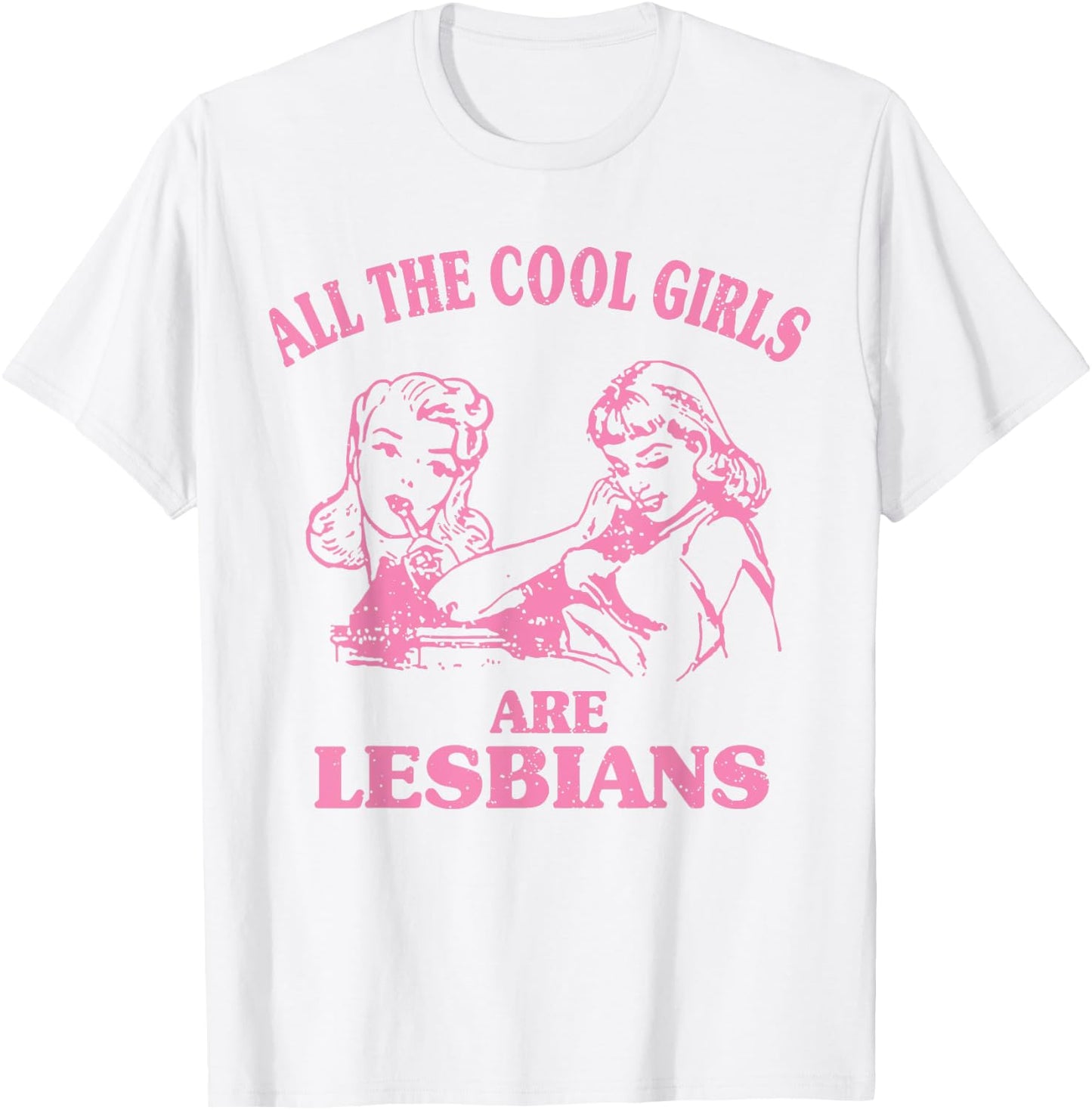All The Cool Girls Are Lesbians T-Shirt - T-Shirt | White