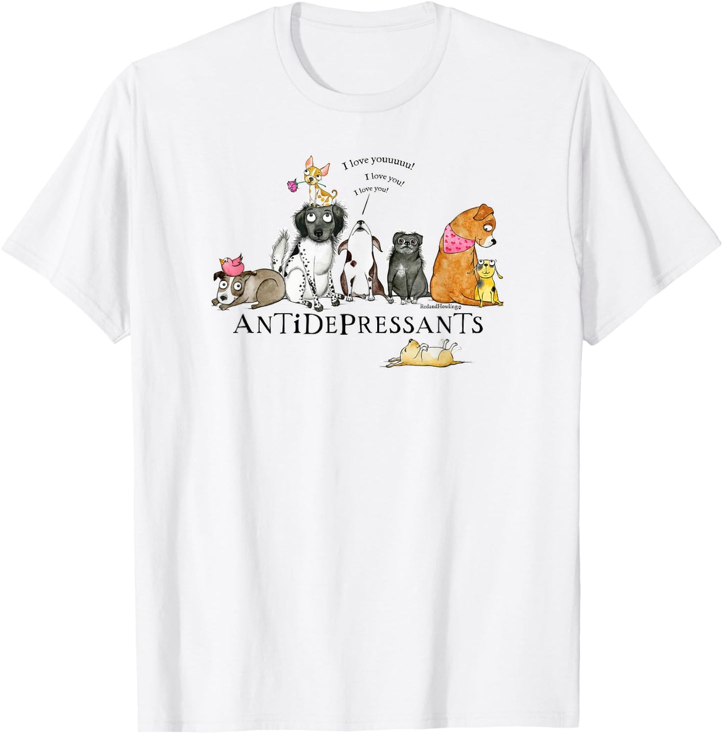 Red and Howling Antidepressants Dogs T-Shirt - T-Shirt | White