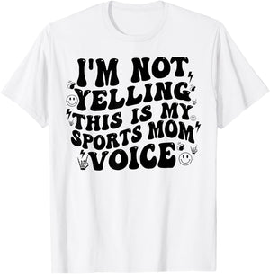 I’m Not Yelling This Is My Normal Sports Mom Voice Funny T-Shirt - T-Shirt | White