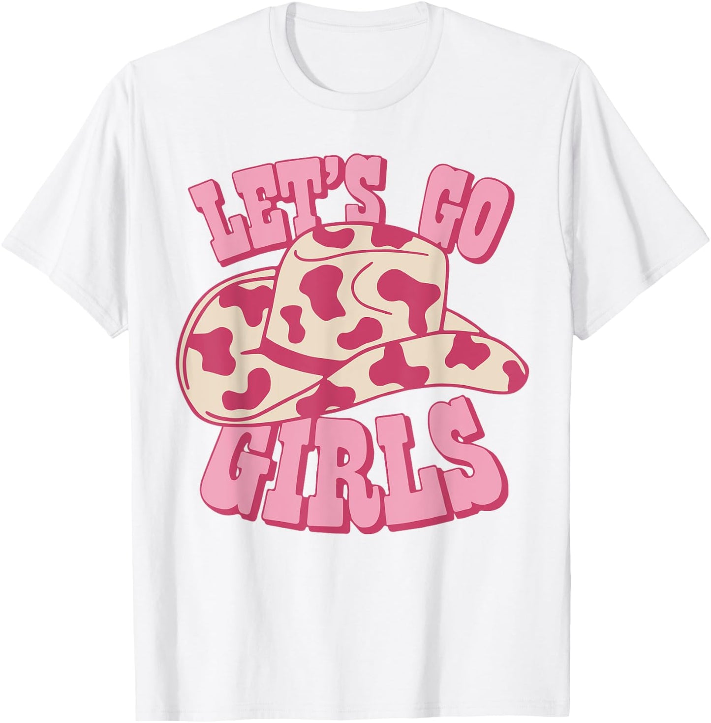 Vintage Cowboy Hat Let's Go Girls Western Pink Cowgirls T-Shirt - T-Shirt | White