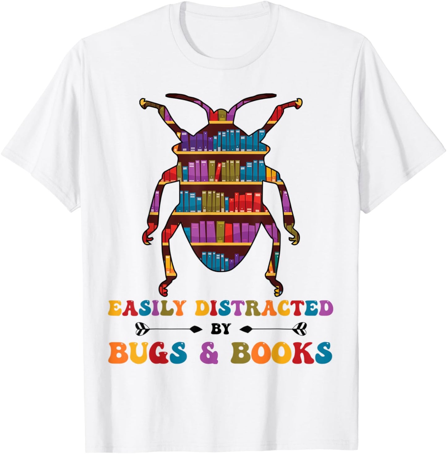 Bug Insects Easily Distracted By Bugs Book Librarian Reading T-Shirt - T-Shirt | White
