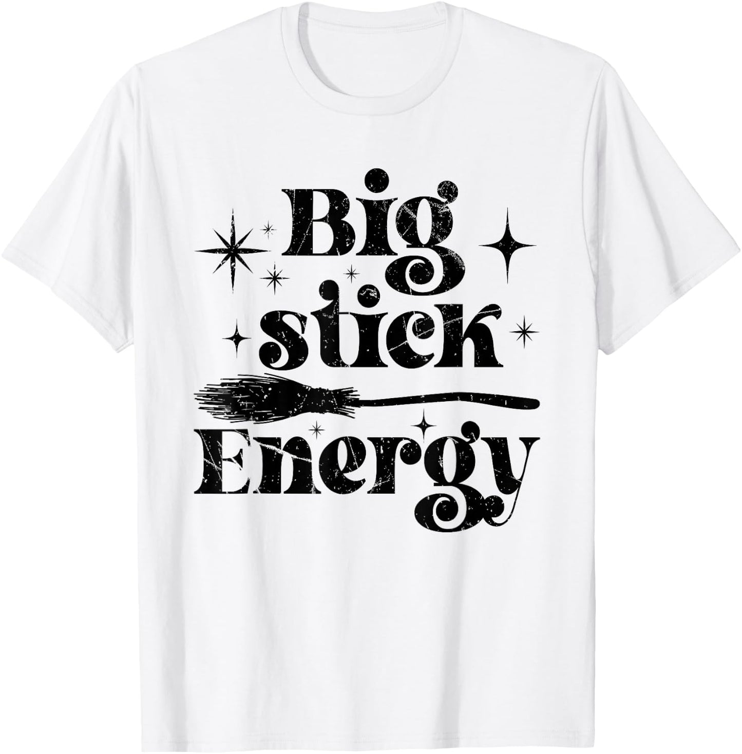 Big Stick Energy Broom Witch Magical Halloween T-Shirt - T-Shirt | White