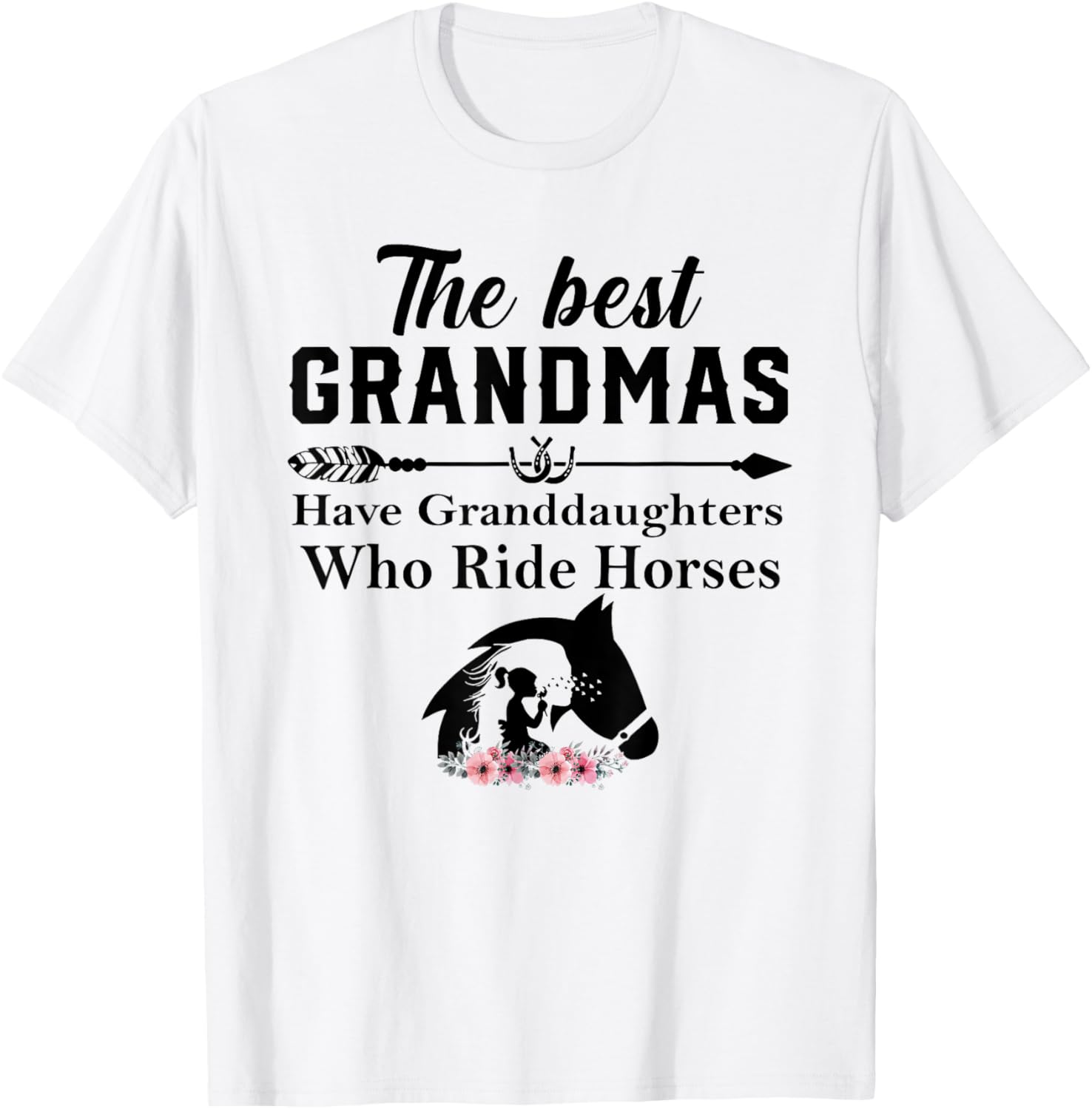 The Best Grandmas Have Granddaughters Who Ride Horses T-Shirt - T-Shirt | White