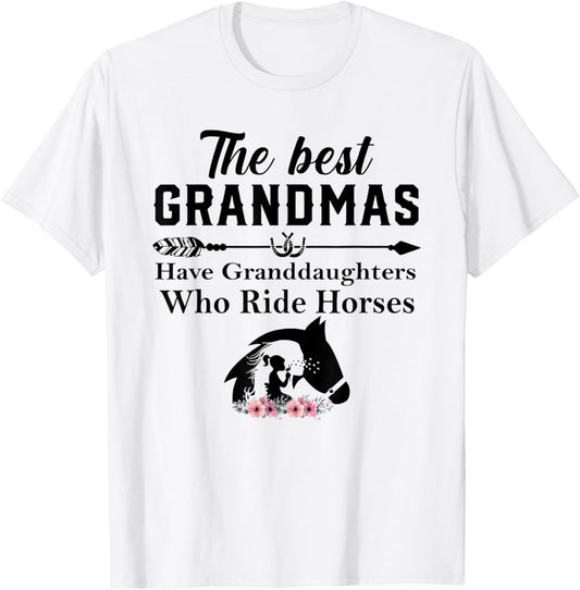 The Best Grandmas Have Granddaughters Who Ride Horses T-Shirt - T-Shirt | White