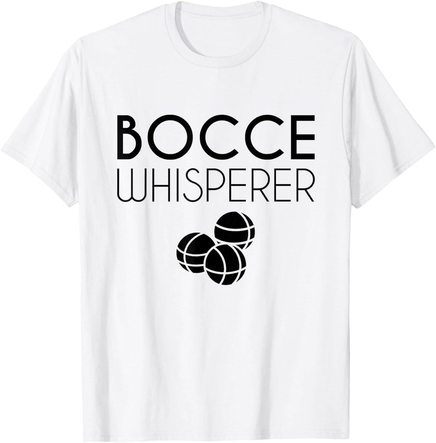 Bocce Whisperer Bocce Ball T-Shirt - T-Shirt | White