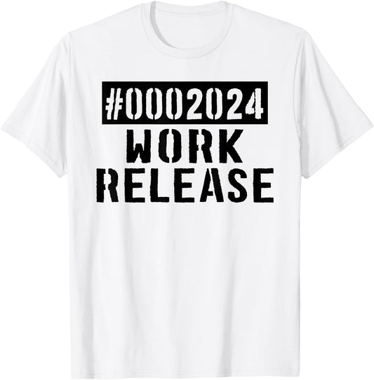 2024 Work Release Funny Retirement 2024 Retired Men Women T-Shirt - T-Shirt | White