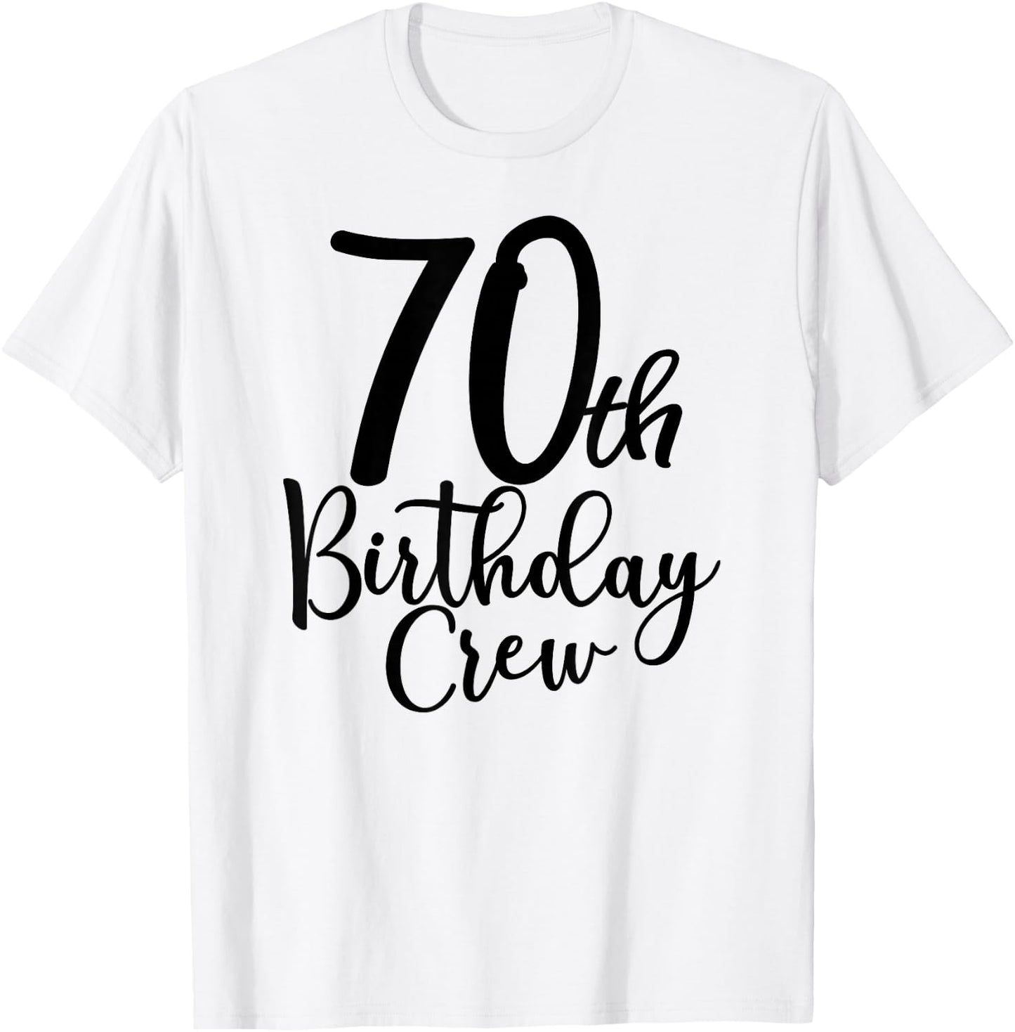 70th Birthday Crew, 70 Years Old Matching Group Party T-Shirt - T-Shirt | White
