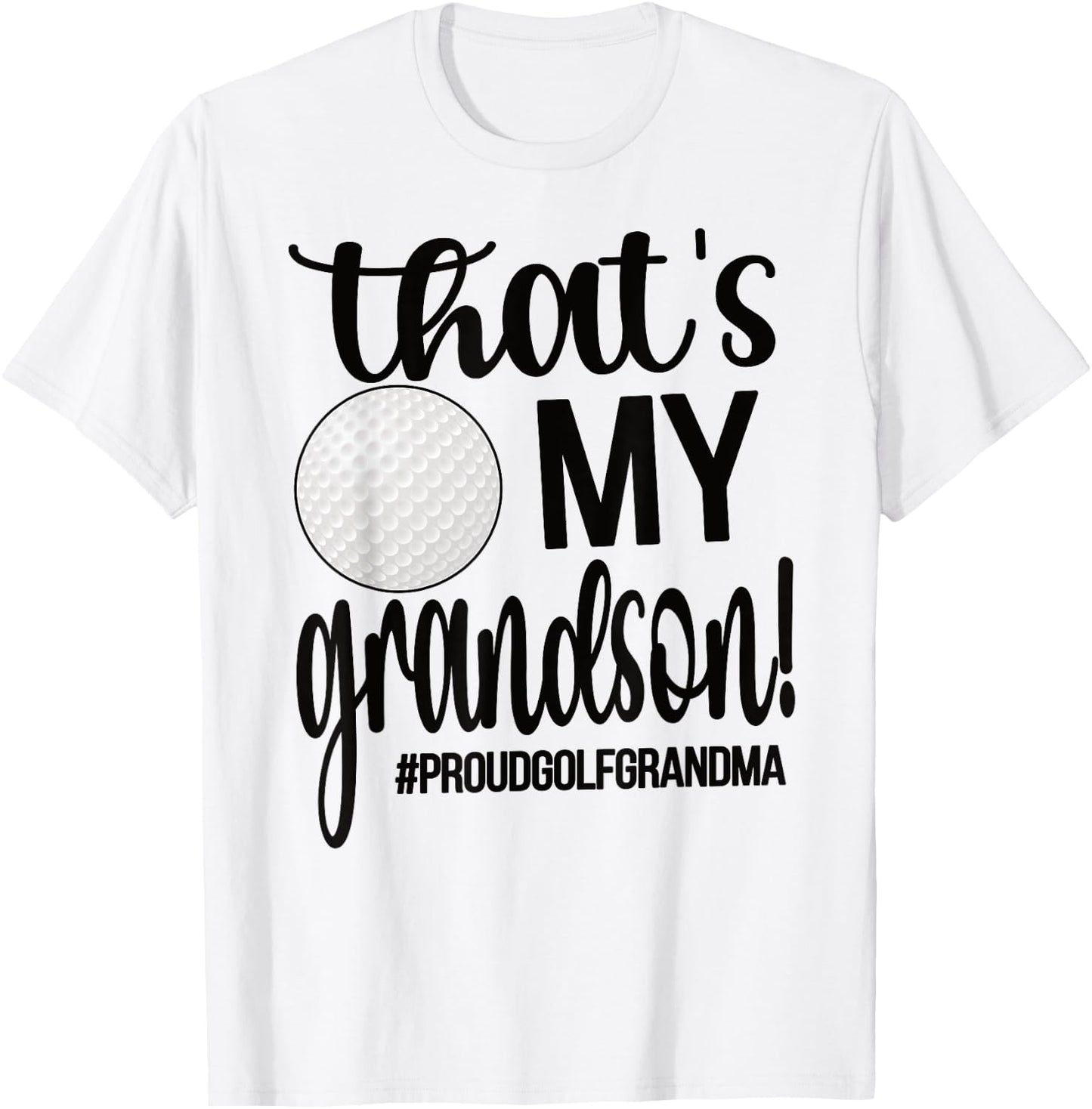 That's My Grandson Golf Grandma Golfer Grandmother T-Shirt - T-Shirt | White
