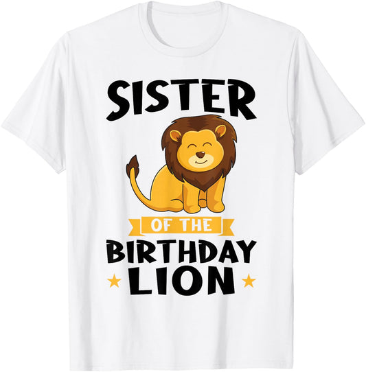 Sister of the Birthday Lion Birthday T-Shirt - T-Shirt | White