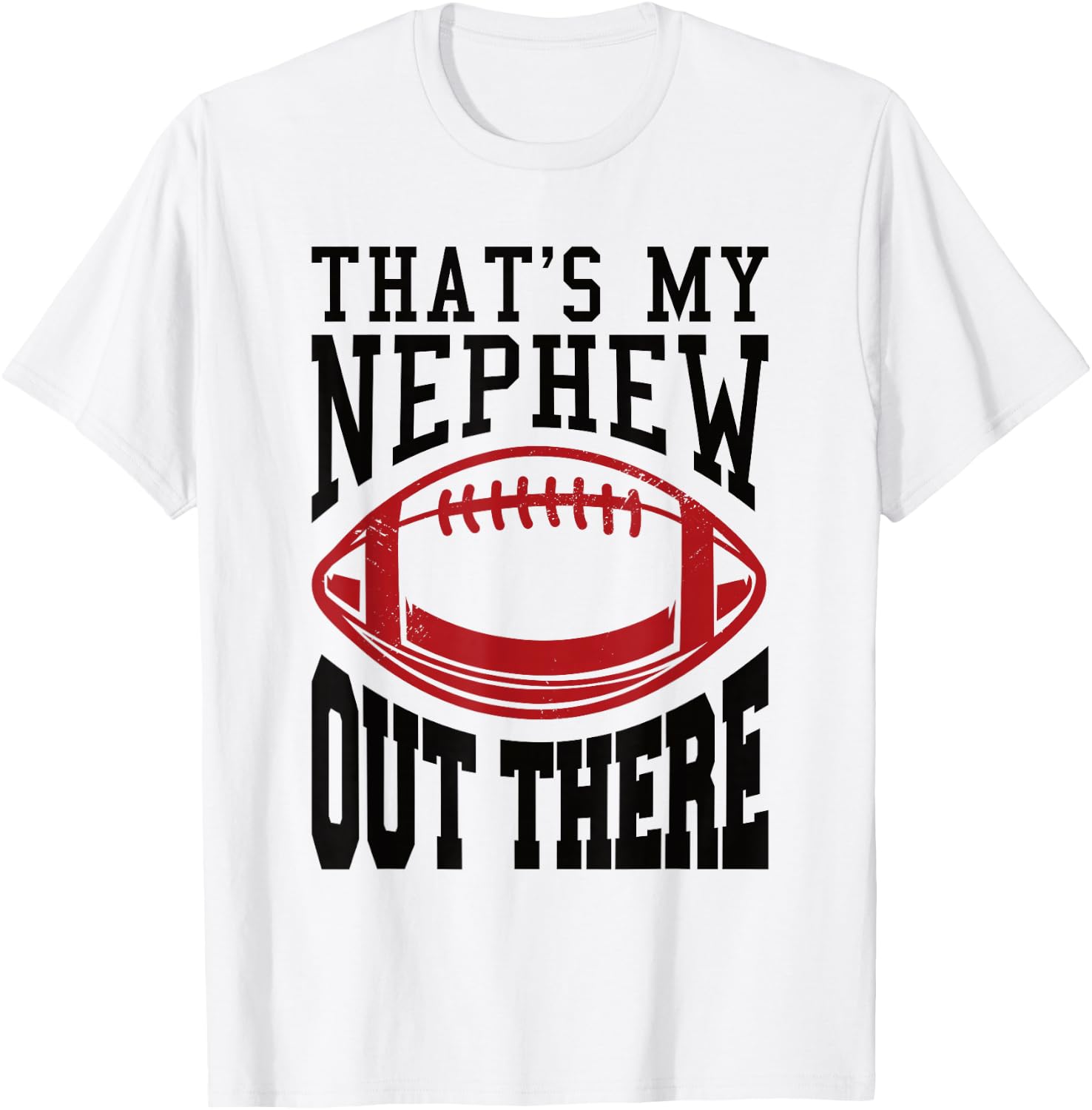 Football Nephew That's My Nephew Out There T-Shirt - T-Shirt | White