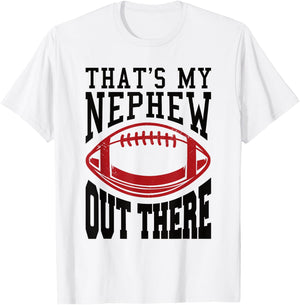 Football Nephew That's My Nephew Out There T-Shirt - T-Shirt | White