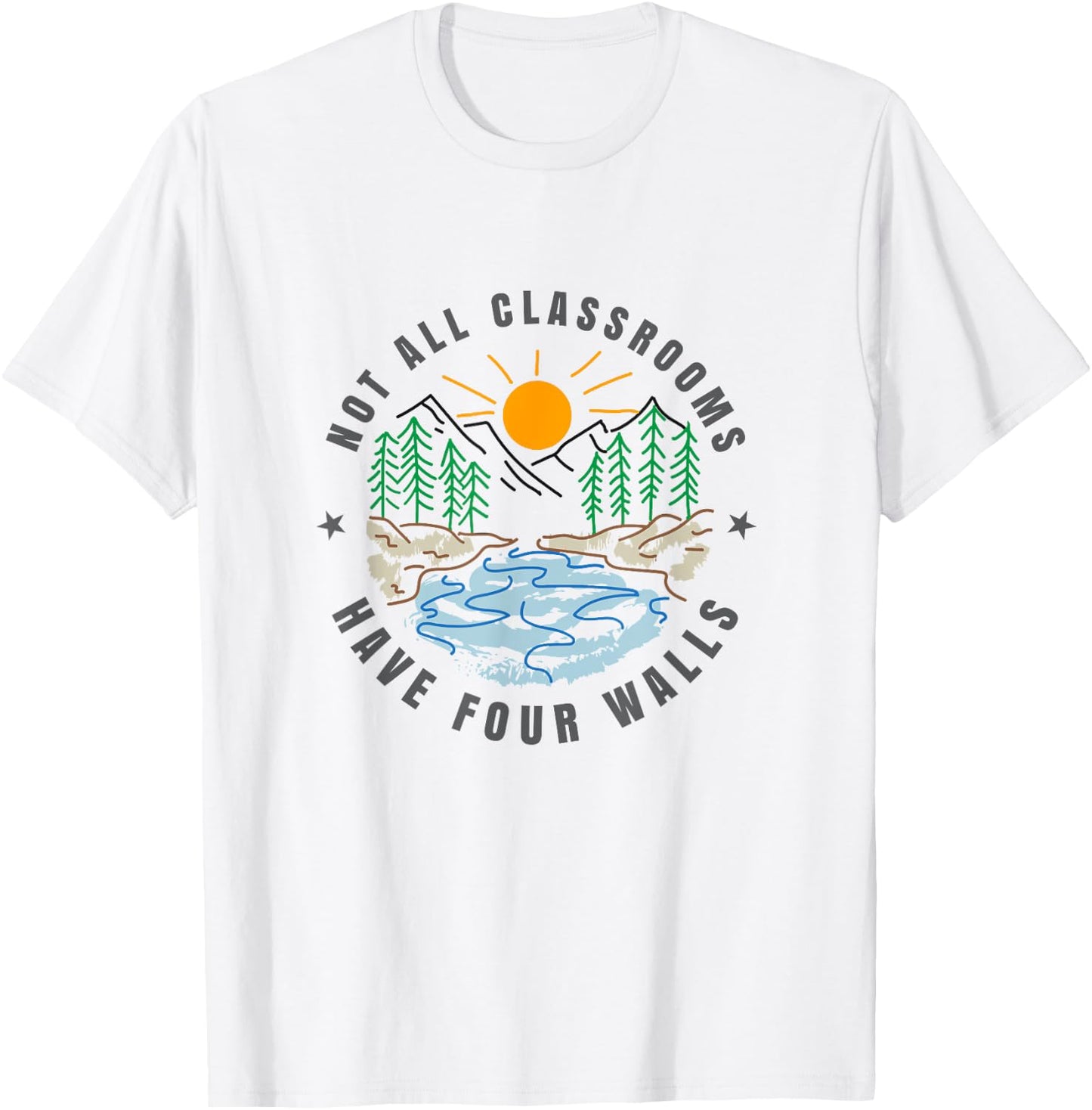 Back To School Not All Classrooms Have Four Walls Nature T-Shirt - T-Shirt | White