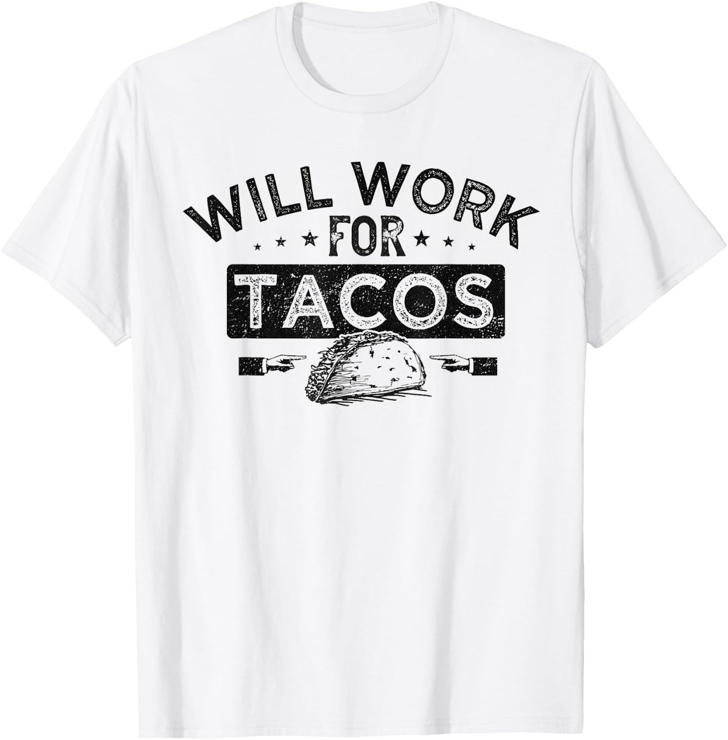 Will Work for Tacos T-Shirt - T-Shirt | White