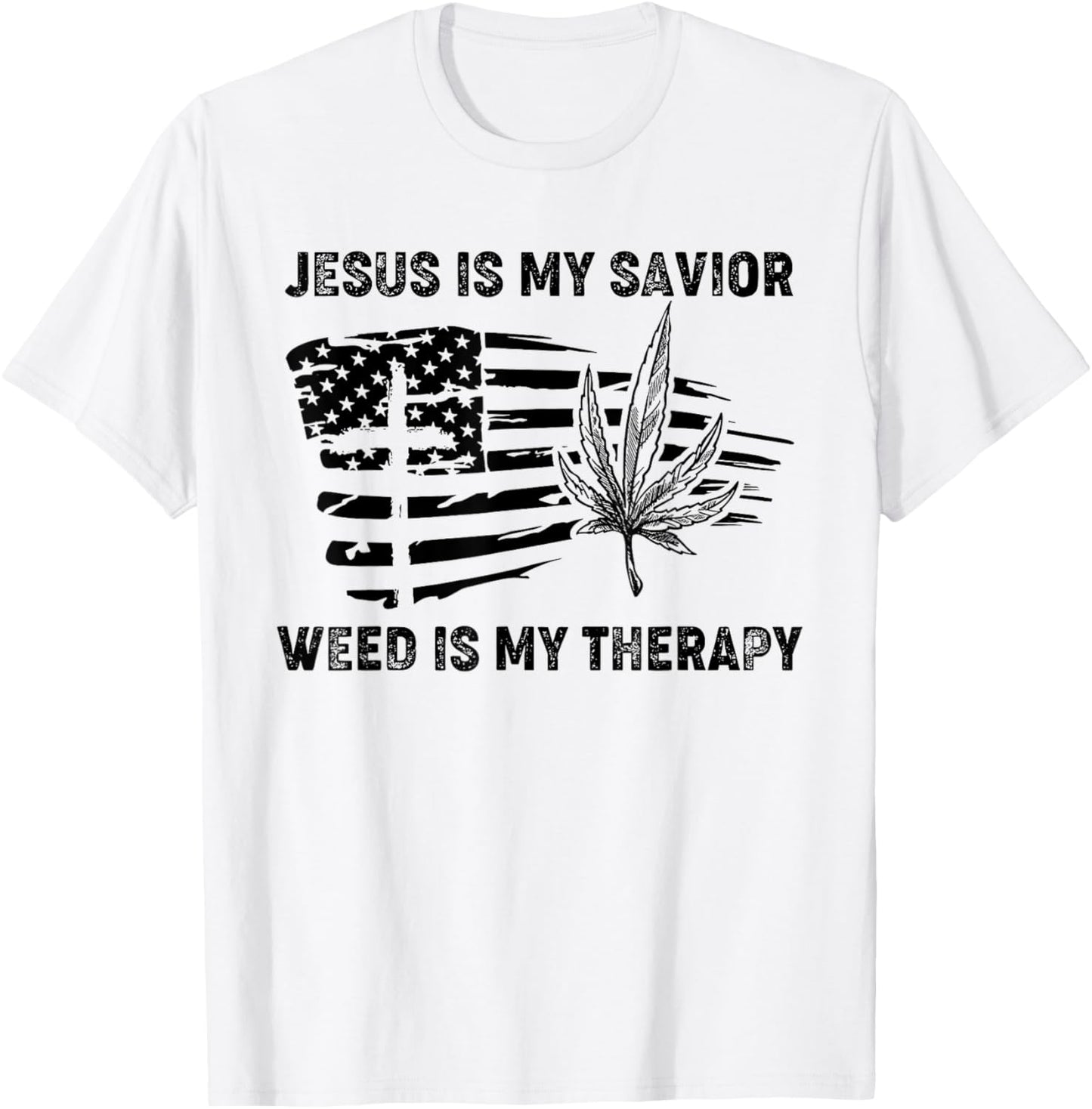 Jesus Is My Savior Weed Is My Therapy T-Shirt - T-Shirt | White