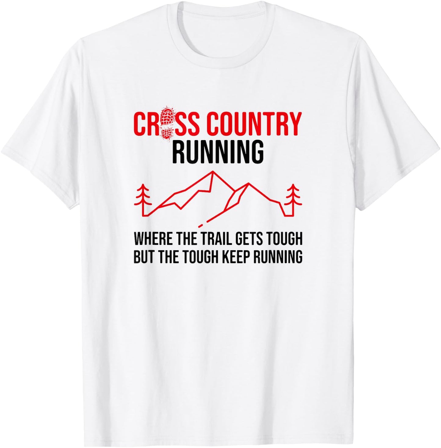 Where The Trails Get Tough, Cross Country Runner T-Shirt - T-Shirt | White