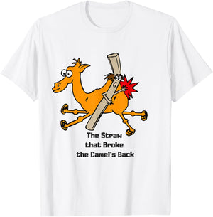 The Straw that broke the camels back T-Shirt - T-Shirt | White