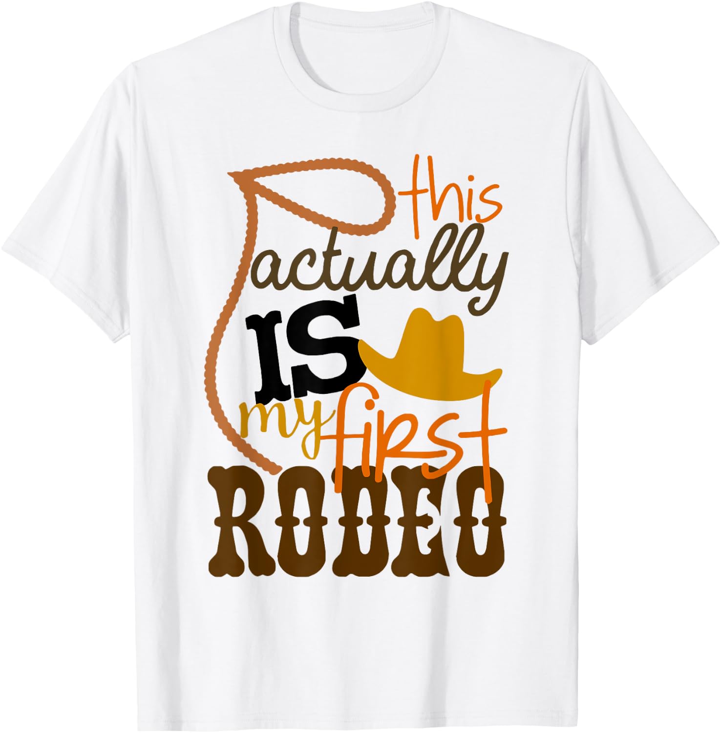 Funny Country Life Howdy This Actually Is My First Rodeo T-Shirt - T-Shirt | White