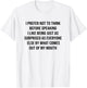 Funny Saying Slogan I Prefer Not To Think Before Speaking T-Shirt - T-Shirt | White