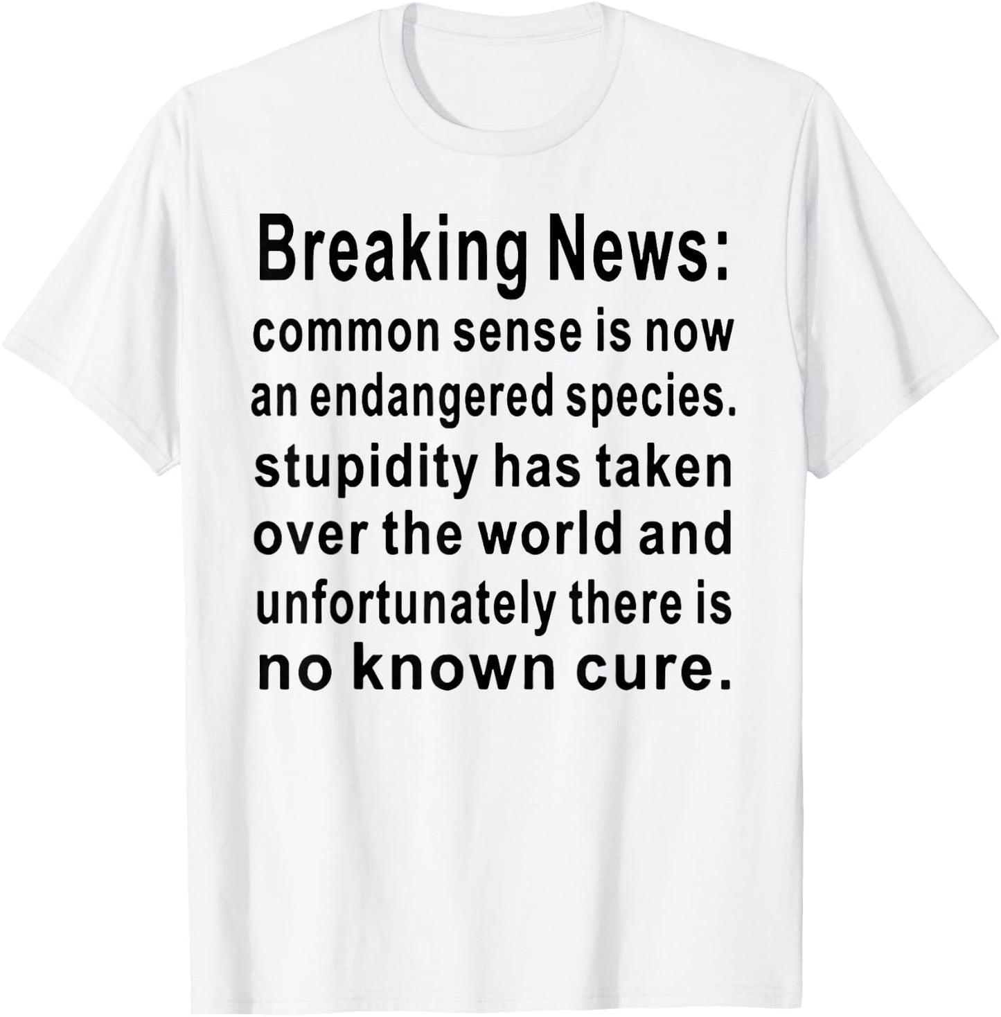 Breaking News Common Sense T-Shirt - T-Shirt | White