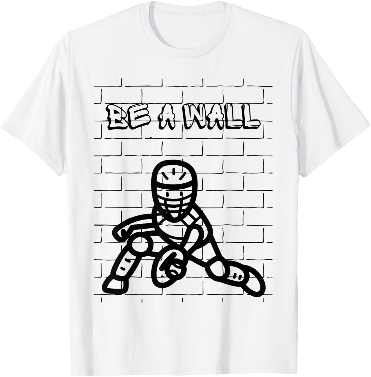 Be A Wall Baseball Catcher / Softball Catcher T-Shirt - T-Shirt | White