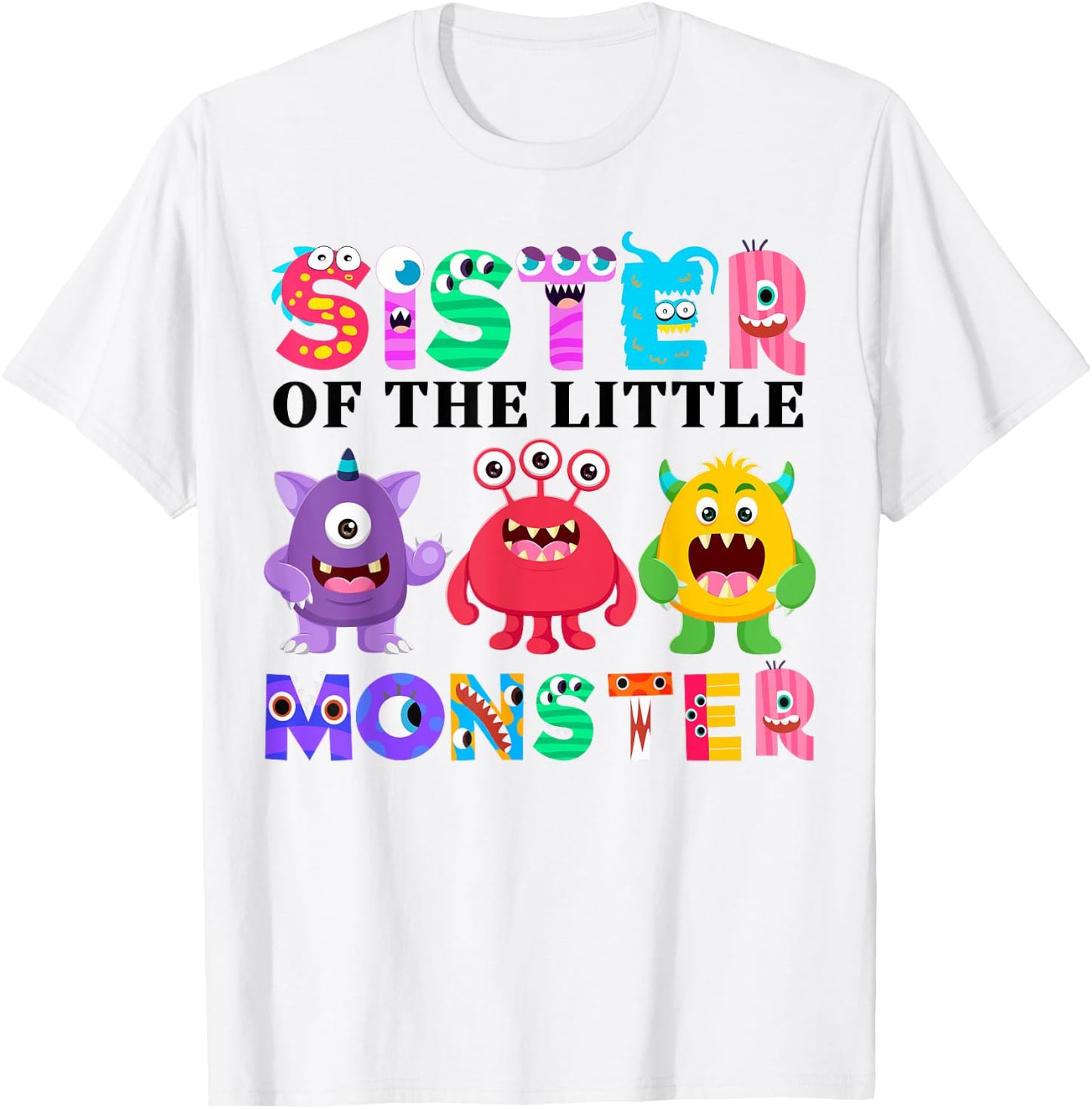 Sister Of The Little Monster Birthday Party Family Monster T-Shirt - T-Shirt | White