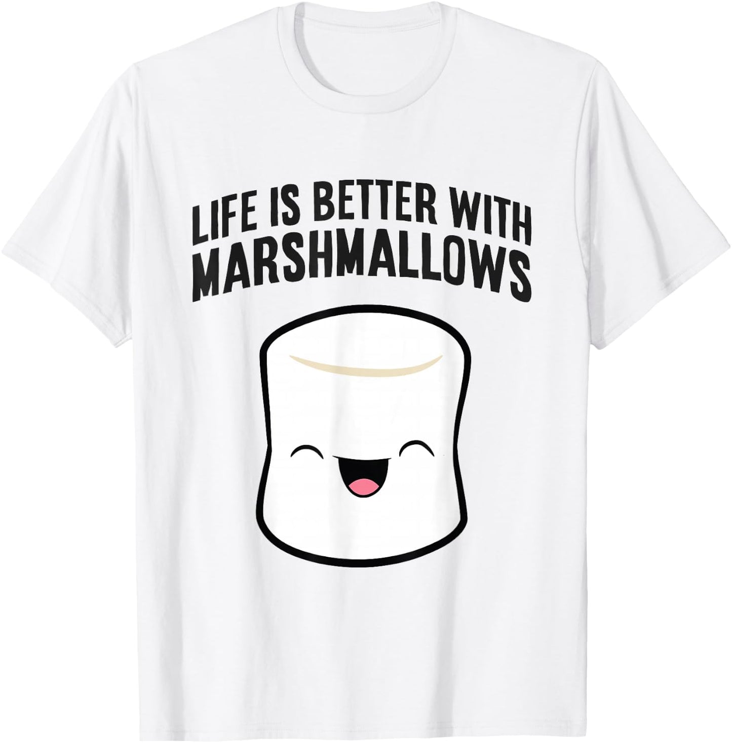Life Is Better With Marshmallows T-Shirt - T-Shirt | White