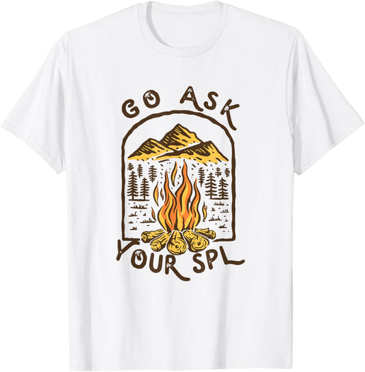 Camping Go ask your SPL Camper Gift T-Shirt - T-Shirt | White